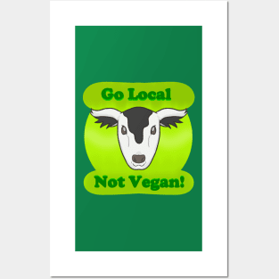 Happy Cow (Go Local, Not Vegan!) Posters and Art